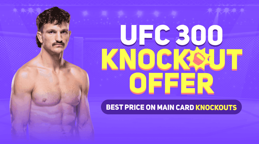 UFC 300 Knockout Offers 