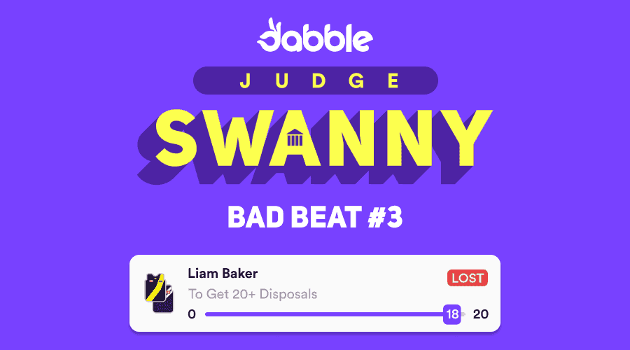 Dabble's Judge Swanny - Bad Beat #3 - Liam Baker