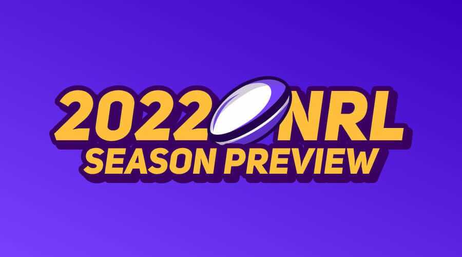 2022 NRL Season Preview